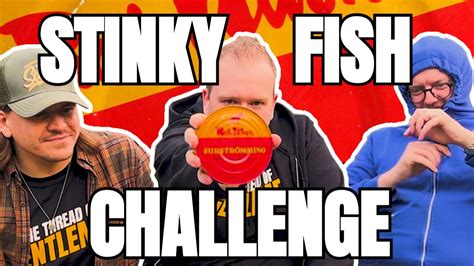 worlds smelliest fish|SURSTRÖMMING STINKY FISH CHALLENGE